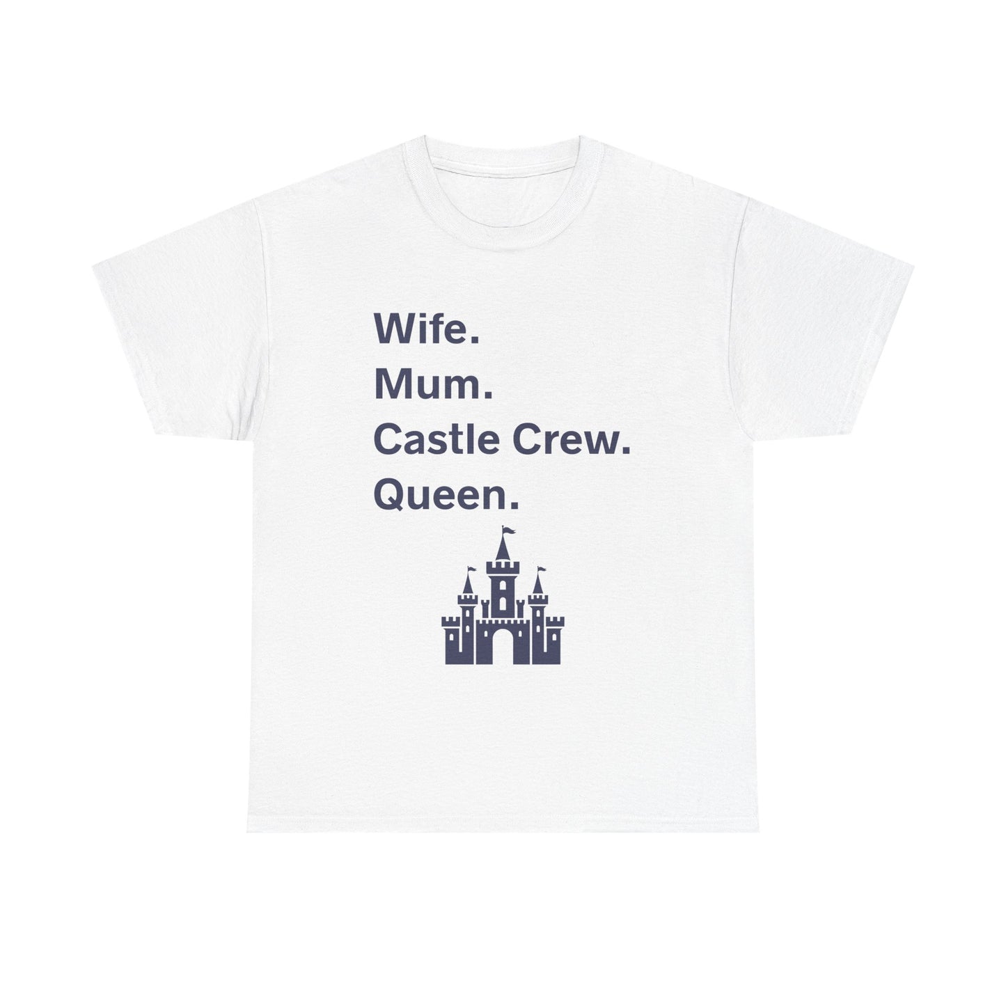 Copy of Heavy Cotton Tee - Wife Mum Castle Crew Queen